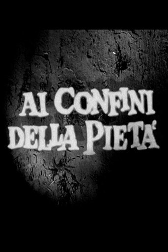 Ai Confini della Pietà - Trailer movie poster
