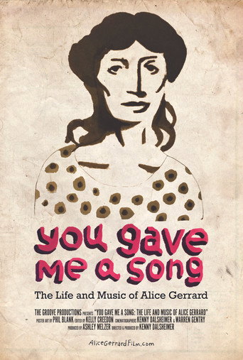 You Gave Me A Song: The Life and Music of Alice Gerrard movie poster