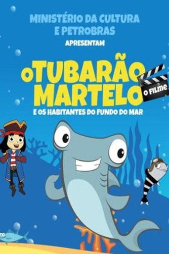 O Tubarão Martelo e Os Habitantes do Fundo do Mar – O Filme movie poster