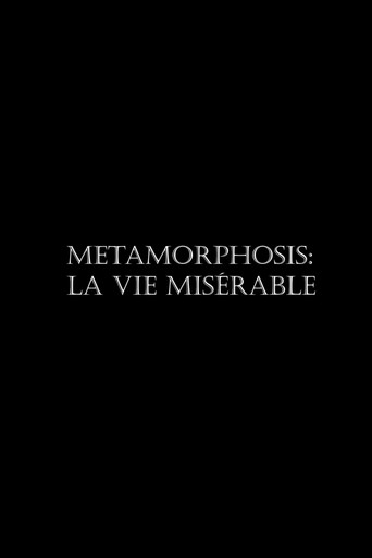Metamorphosis: La vie misérable movie poster