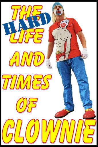 The HARD Life and Times of Clownie Volume 1 movie poster