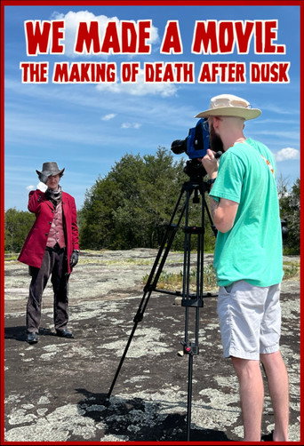 We Made A Movie. - The Making of Death After Dusk movie poster