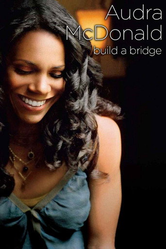 Audra McDonald and Friends: Build a Bridge movie poster