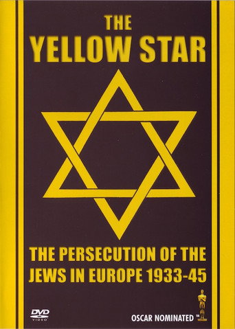 The Yellow Star: The Persecution of the Jews in Europe - 1933-1945 movie poster