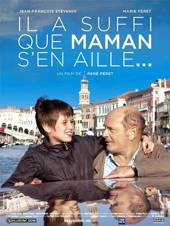 Il a suffi que maman s'en aille… movie poster