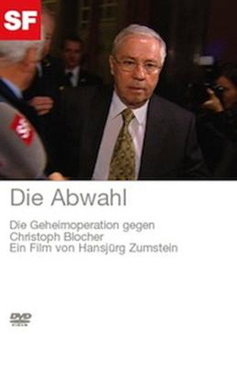 Die Abwahl - Die Geheimoperation gegen Christoph Blocher movie poster