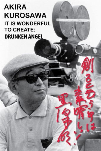 Akira Kurosawa: It Is Wonderful to Create: 'Drunken Angel' movie poster