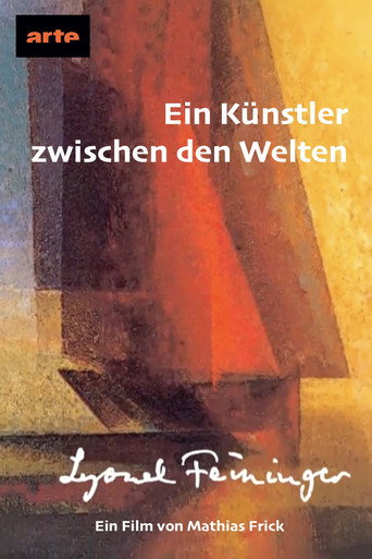 Lyonel Feininger – Ein Künstler zwischen den Welten movie poster