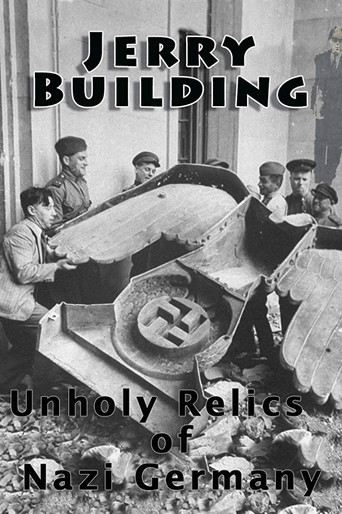 Jerry Building: Unholy Relics of Nazi Germany movie poster