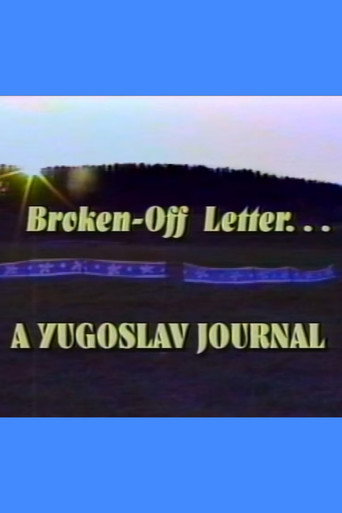 Broken Off Letter: A Yugoslav Journal movie poster