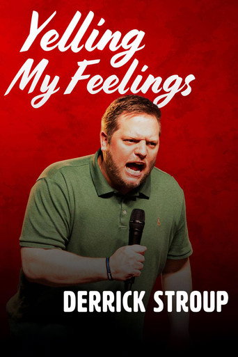 Derrick Stroup: Yelling My Feelings movie poster