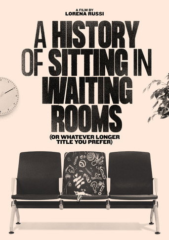 A History of Sitting in Waiting Rooms (or Whatever Longer Title You Prefer) movie poster
