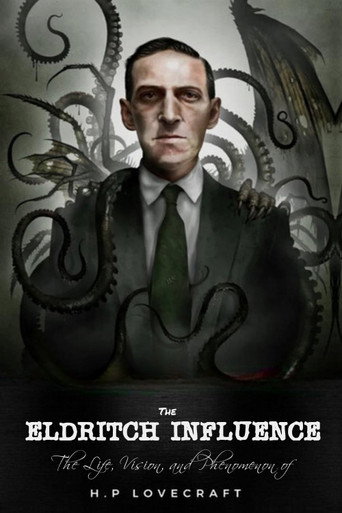 The Eldritch Influence: The Life, Vision, and Phenomenon of H.P. Lovecraft movie poster