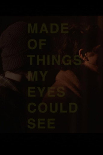 Made of Things My Eyes Could See movie poster