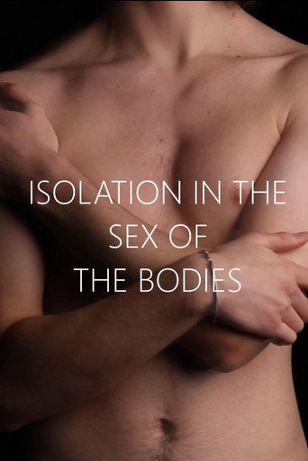 ISOLATION IN THE SEX OF THE BODIES movie poster