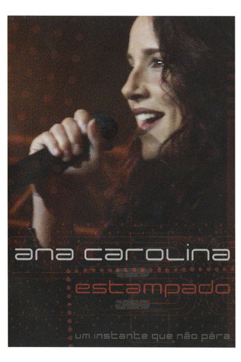 Ana Carolina: Estampado - Um Instante Que Não Pára movie poster