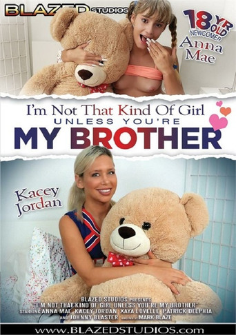 I'm Not That Kind Of Girl Unless You're My Brother movie poster