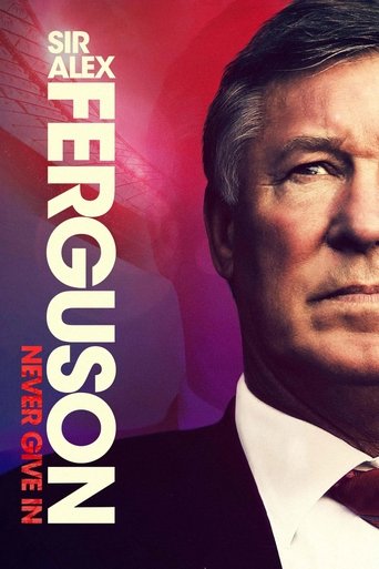 Sir Alex Ferguson: Never Give In movie poster