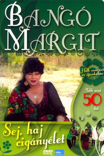 Bangó Margit - Sej, haj cigányélet movie poster