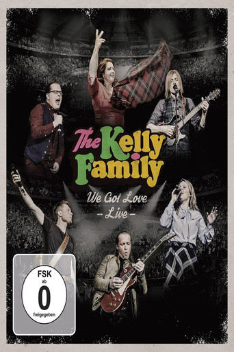 The Kelly Family - We Got Love - Live movie poster