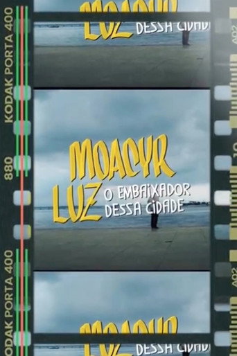 Moacyr Luz, O Embaixador Dessa Cidade movie poster