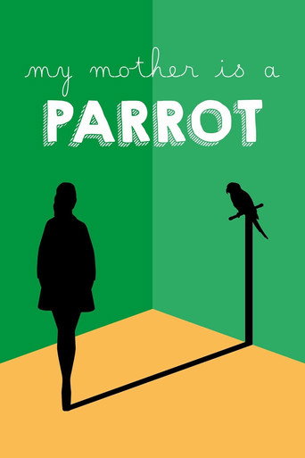 My Mother Is a Parrot movie poster
