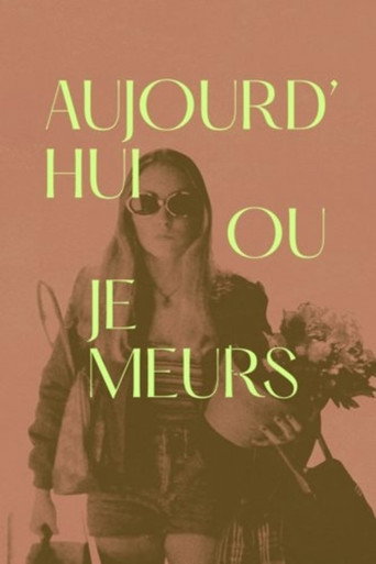Aujourd'hui ou je meurs movie poster