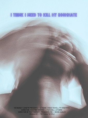 I Think I Need To Kill My Roommate movie poster