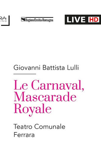 Lully :  LE CARNAVAL, MASCARADE ROYALE movie poster