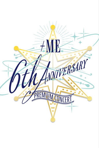 ≠ME 6th ANNIVERSARY PREMIUM CONCERT movie poster