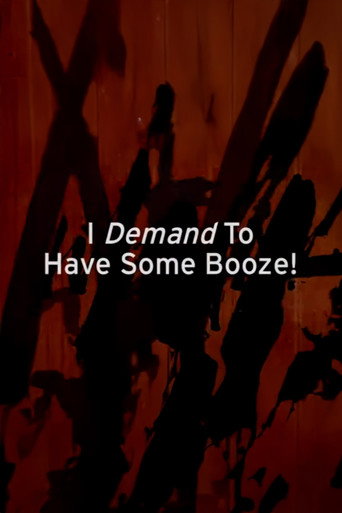I Demand to Have Some Booze! movie poster