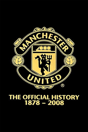 Manchester United: The Official History 1878-2008 movie poster