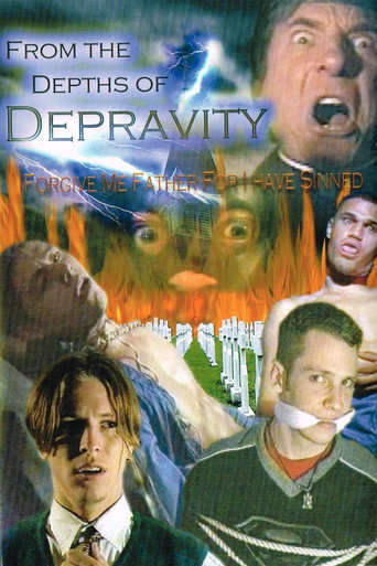 From The Depths Of Depravity: Forgive Me Father For I Have Sinned movie poster