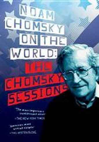 Noam Chomsky on the World: The Chomsky Sessions movie poster