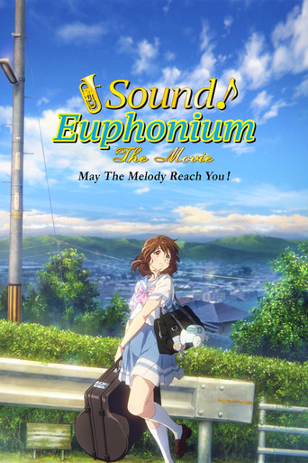 Sound! Euphonium The Movie: May the Melody Reach You! movie poster