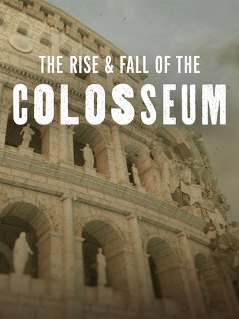 The Rise & Fall of the Colosseum movie poster