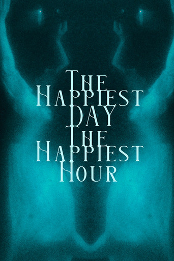 The Happiest Day, The Happiest Hour movie poster