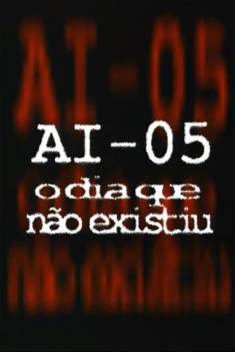 AI-5 - O Dia que Não Existiu movie poster