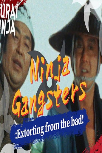 Ninja Gangsters: Extorting from the Bad! movie poster
