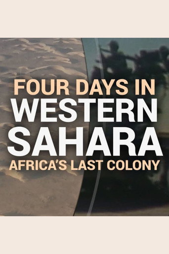 Four Days in Occupied Western Sahara—A Rare Look Inside Africa's Last Colony movie poster