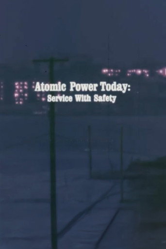 Atomic Power Today: Service with Safety movie poster