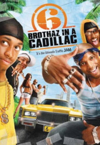 6 Brothaz in a Cadillac movie poster