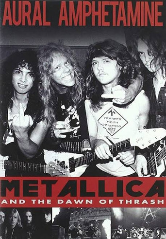 Aural Amphetamine: Metallica and the Dawn of Thrash movie poster