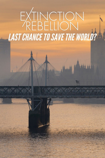 Extinction Rebellion: Last Chance to Save the World? movie poster