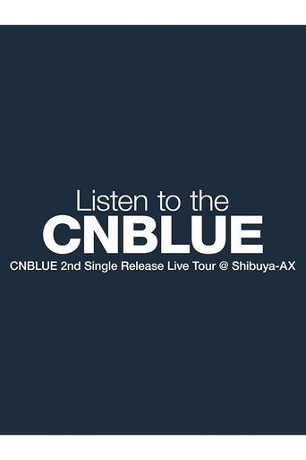 CNBLUE 2nd Single Release Live Tour ～Listen to the CNBLUE～ movie poster
