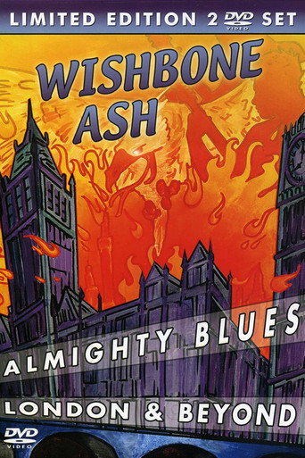 Wishbone Ash - Almighty Blues + London & Beyond movie poster