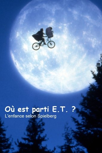 Où est parti E.T. ? L'Enfance selon Spielberg movie poster