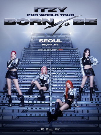 ITZY 2ND WORLD Tour [BORN TO BE] in SEOUL movie poster