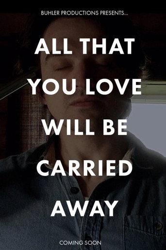 All That You Love Will Be Carried Away movie poster