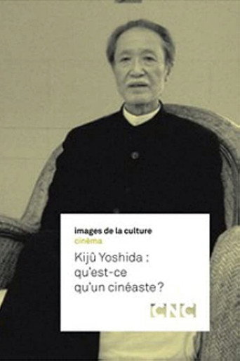Kijû Yoshida: What Is a Filmmaker? movie poster